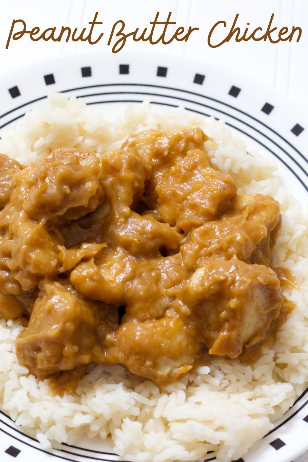 A plate of peanut butter chicken on a bed of white rice with the title in text above it.