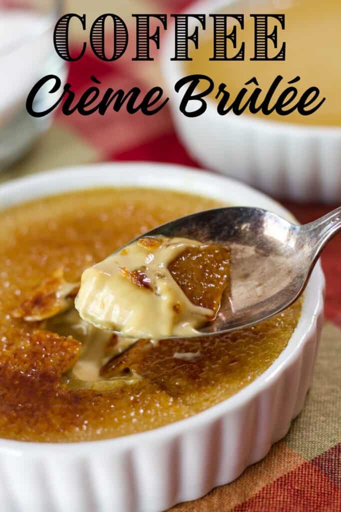 A spoon of creme brulee in the foreground and the ramekin full in the background. The recipe title is in text at the top so the image can be pinned on pinterest.