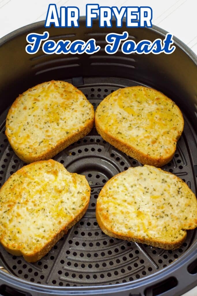 Four pieces of air fried texas toast in the air fryer basket, the post title is at the top.