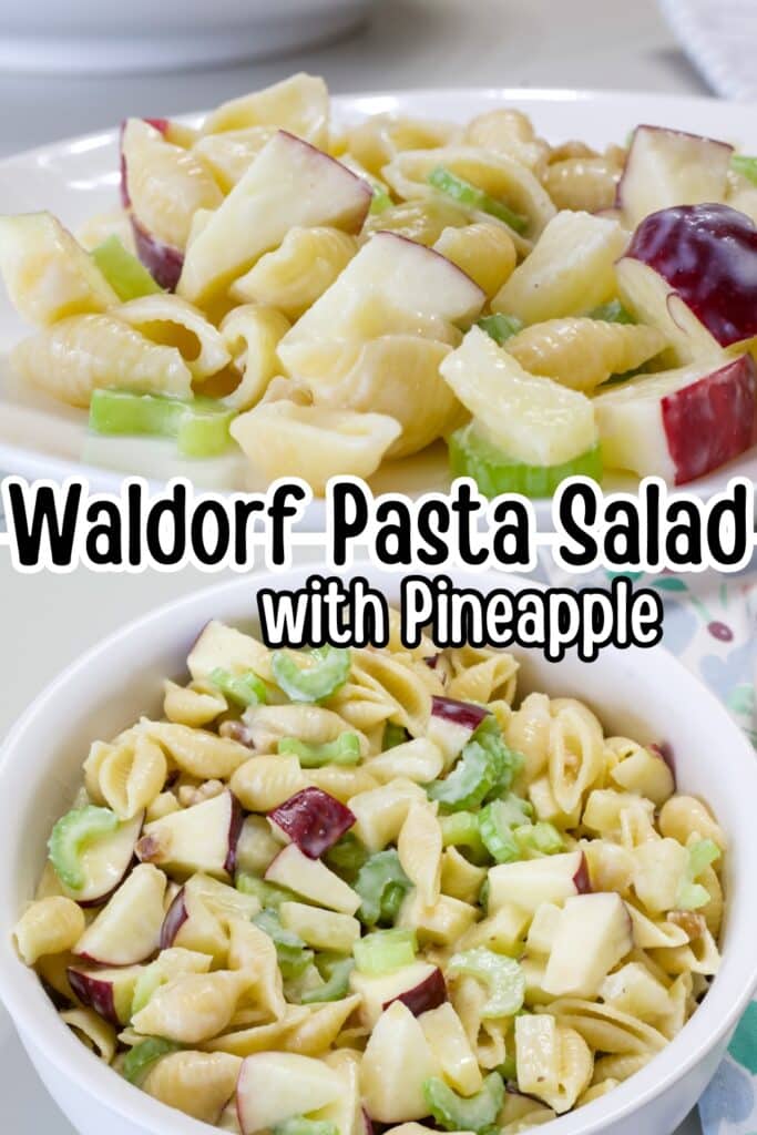 A plate with one serving of Waldorf Pasta Salad with Pineapple on the top and a large serving bowl full on the bottom with the recipe title in text in the middle.