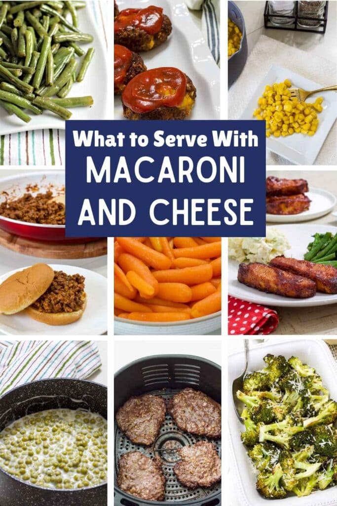 A collage of nine different main dishes and side dishes to serve with macaroni and cheese.